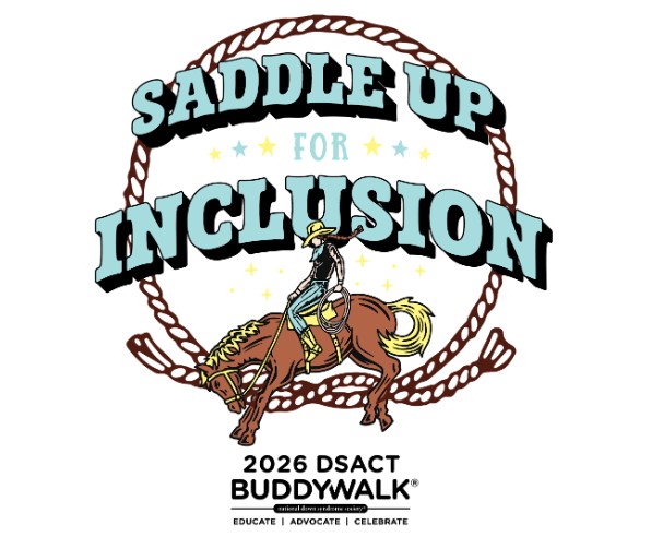 A cowboy rides a bucking horse inside a rope circle. The text reads Saddle Up for Inclusion and 2026 DSACT Buddy Walk. Educate. Advocate. Celebrate. Yellow stars are in the background.